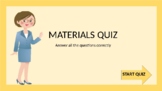 Materials Quiz