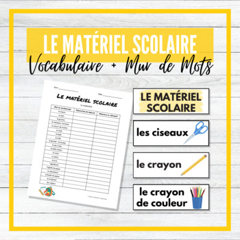 Preview of Matériel Scolaire - School Supplies - French Vocabulary Activity + Word Wall