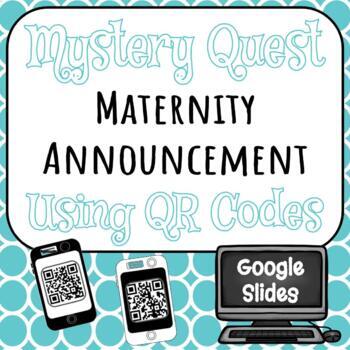 Preview of Maternity Announcement - QR Code Mystery Quest - Editable in Google Drive!