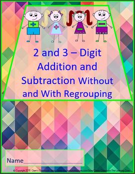 Preview of Math - 2 and 3-Digit Addition and Subtraction Without/With Regrouping Worksheets