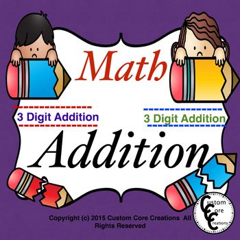 Math 3-Digit Addition by Custom Core Creations | TpT