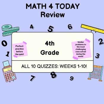Preview of Math 4 Today Grade 4: Review Before the Quiz! Weeks 1-10