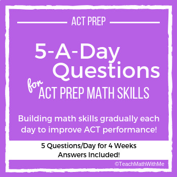 Preview of Math 5-A-Day ACT Prep Skills - Daily Question Sets for 4 Weeks