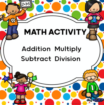 Preview of Math Activity (Addition, Subtract, Multiply, Divide).