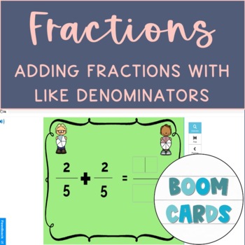Preview of Math- Adding Fractions With Like Denominators Boom Cards