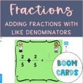 Math- Adding Fractions With Like Denominators Boom Cards