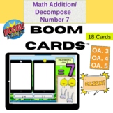 Math Addition/ Decompose Number 7 (Boom Cards)
