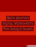 Math Additions Digital Worksheets