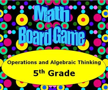 Math Board Game 5th Grade - Operations and Algebraic Thinking (5.OA)