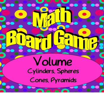 Preview of Math Board Game - Geometry - Volume - Sphere, Cylinder, Cone, Pyramid