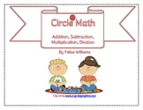 Math Centers -- Circle Math: Add, Subtract, Multiply, Divide