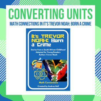 Preview of Math Connections in It's Trevor Noah Born a Crime Converting Units