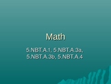 Math Decimal 5.NBT.A.1, 5.NBT.A.3a, 5.NBT.A.3b, 5.NBT.A.4 