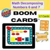 Math: Decomposing Numbers 6 and 7  (17 Boom Cards)