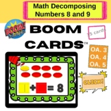 Math: Decomposing Numbers 8 and 9 (Boom Cards)