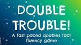 Math Doubles Fact Fluency Game Double Trouble