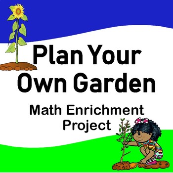 Preview of Plan Your Own Garden Math Enrichment Project - Upper Elementary & Middle School