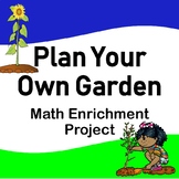 Plan Your Own Garden Math Enrichment Project - Upper Eleme