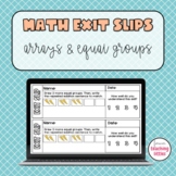 Math Exit Slips | Exit Ticket | Arrays & Equal Groups | Mu