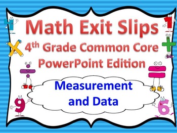 Preview of Math Exit Slips PowerPoint 4th Grade Common Core Measurement and Data