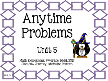 Preview of Math Expressions, Unit 5, Grade 4, Anytime Problems, HMH 2013
