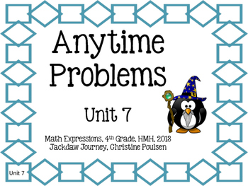 Preview of Math Expressions, Unit 7, Grade 4, Anytime Problems, HMH 2013