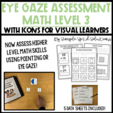 Math Eye Gaze Assessment *Level 3* Leveled Skills test + V