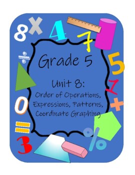 Preview of Math,  Grade 5, Unit 8: Order of Operations, Expressions, Patterns, Coord Graph