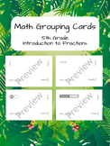 Math Grouping Cards: Introduction to Fractions (Grade 5)