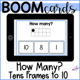 Math: How Many? Tens Frames to 10- Boom Cards