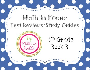Preview of Math In Focus - 4th Grade -Test Reviews for Book B (Chapters 7-15 & EOY) BUNDLE!