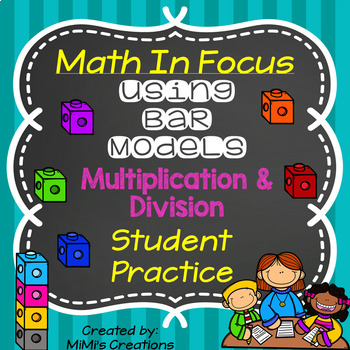 Preview of Math In Focus-Bar Models with Multiplication & Division Student Practice