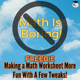 Math Is Not Boring - Making a Dull Worksheet More Fun!