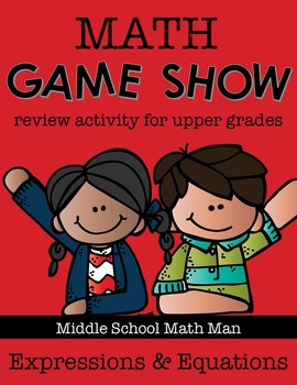 6th Grade Math Game Show Review Activity: Expressions and Equations