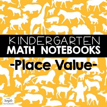 Preview of Math Notebooks: Kindergarten Place Value