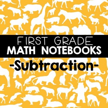 Preview of Math Notebooks: First Grade Subtraction