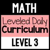 Math Leveled Daily Curriculum {LEVEL 3}