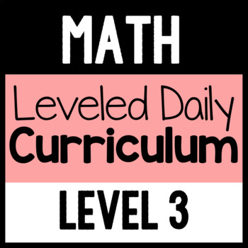Preview of Math Leveled Daily Curriculum {LEVEL 3}