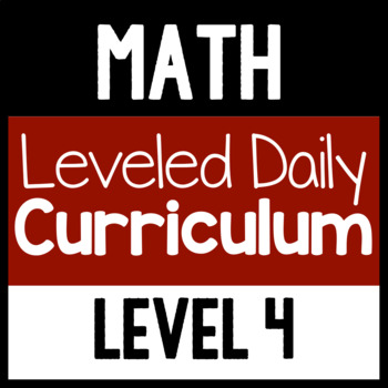 Preview of Math Leveled Daily Curriculum {LEVEL 4}