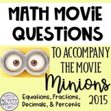 Math Movie Questions to accompany Minions(2015)