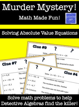 Math Murder Mystery! Solving Absolute Value Equations by Classroom 127