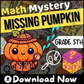 Preview of Math Mystery - 5th Grade Missing Pumpkins Mystery - Math Mystery Fractions
