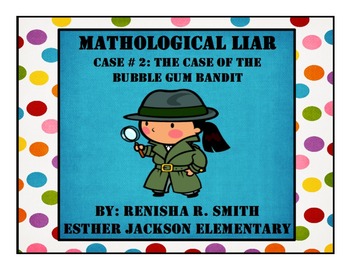 Preview of Math Mystery Flipchart: Math-O-Logical Liar Case 2-The Bubblegum Bandit