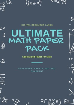 Preview of Ultimate Math Paper Pack - Grid, Dot, Quadrant, Array