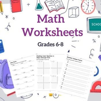 Math Practice Worksheets Grades 6-8 by Samir Latrous | TPT