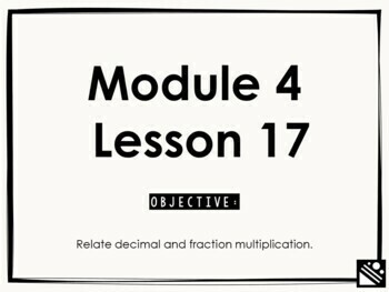 Preview of Math Presentation for Google Slides™ - 5th Grade Module 4 Lesson 17