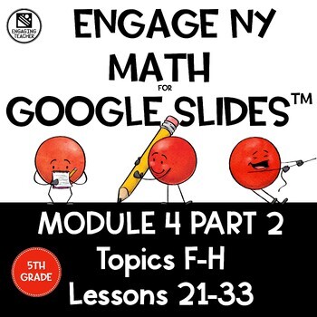Preview of Math Presentations for Google Slides™ - 5th Grade Module 4 Part 2 - Topics F-H