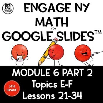 Preview of Math Presentations for Google Slides™ - 5th Grade Module 6 Part 2 - Topics E-F