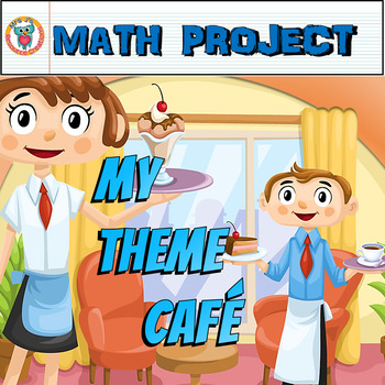 Preview of Math Project: My Theme Cafe (Project Based Learning) - Printable Math Worksheets