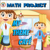 Math Project: My Theme Cafe (Project Based Learning) - Pri